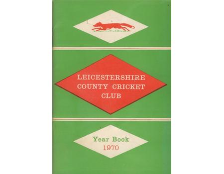 LEICESTERSHIRE COUNTY CRICKET CLUB 1970 YEAR BOOK