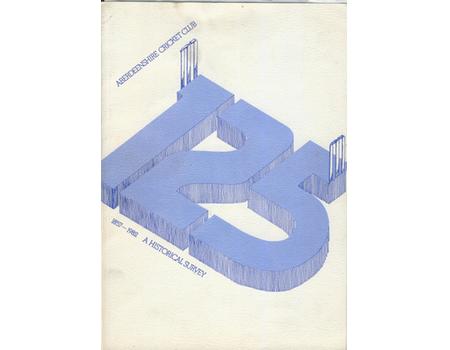 ABERDEENSHIRE CRICKET CLUB - ONE HUNDRED AND TWENTY-FIVE YEARS