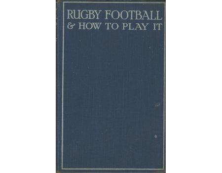 RUGBY FOOTBALL AND HOW TO PLAY IT