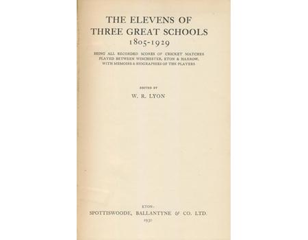 THE ELEVENS OF THREE GREAT SCHOOLS, 1805 - 1929