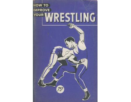 HOW TO IMPROVE YOUR WRESTLING