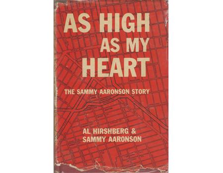AS HIGH AS MY HEART: THE SAMMY AARONSON STORY
