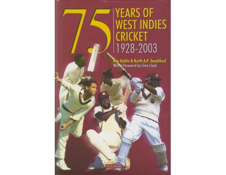 75 YEARS OF WEST INDIES CRICKET 1928-2003