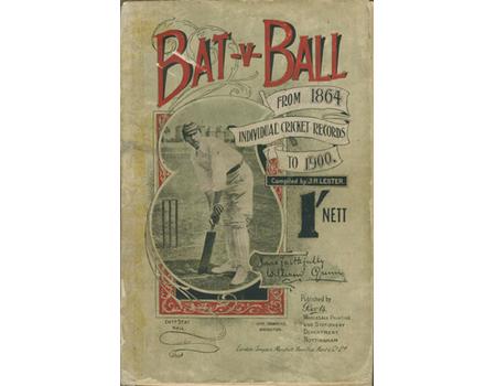 BAT V BALL: THE BOOK OF INDIVIDUAL CRICKET RECORDS, &C. 1864 - 1900