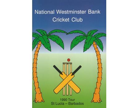 NATIONAL WESTMINSTER BANK CRICKET CLUB TOUR TO ST LUCIA & BARBADOS 1990