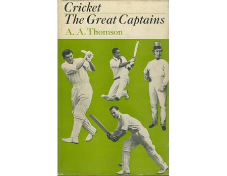 CRICKET: THE GREAT CAPTAINS (TREVOR BAILEY
