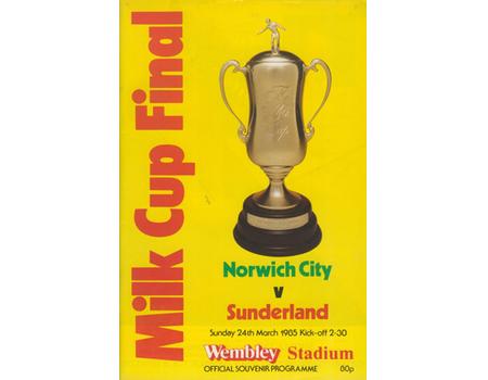 NORWICH CITY V SUNDERLAND 1985 (MILK CUP FINAL) FOOTBALL PROGRAMME