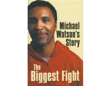 THE BIGGEST FIGHT - MICHAEL WATSON