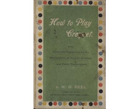 HOW TO PLAY CROQUET. WITH HINTS AND SUGGESTIONS&hellip;