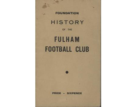 FOUNDATION HISTORY OF THE FULHAM FOOTBALL CLUB AND RECORDS OF EX-PLAYERS, LOCAL CLUBS AND REMINISCENCES