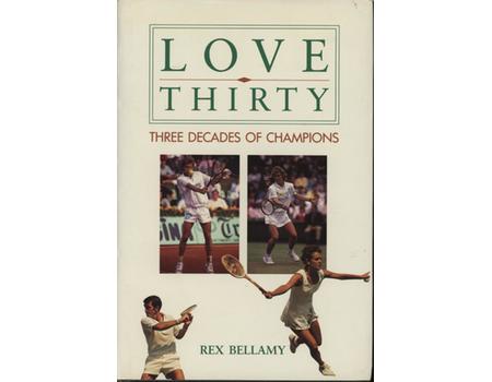 LOVE THIRTY - THREE DECADES OF CHAMPIONS