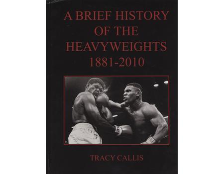 A BRIEF HISTORY OF THE HEAVYWEIGHTS 1881-2010