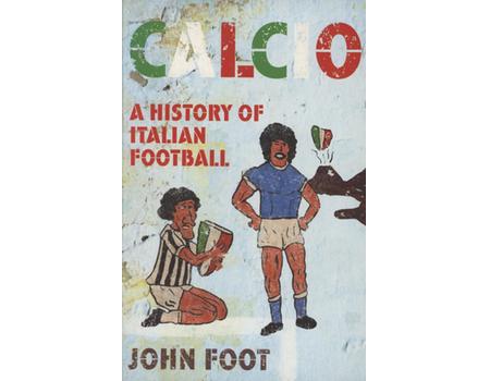 CALCIO - A HISTORY OF ITALIAN FOOTBALL