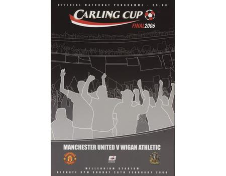 MANCHESTER UNITED V WIGAN ATHLETIC 2006 (CARLING CUP FINAL) FOOTBALL PROGRAMME