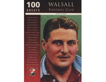 100 GREATS - WALSALL FOOTBALL CLUB