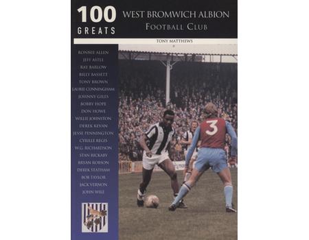 100 GREATS - WEST BROMWICH ALBION FOOTBALL CLUB