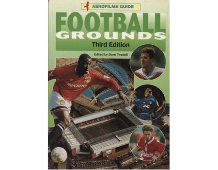 AEROFILMS GUIDE - FOOTBALL GROUNDS, THIRD EDITION