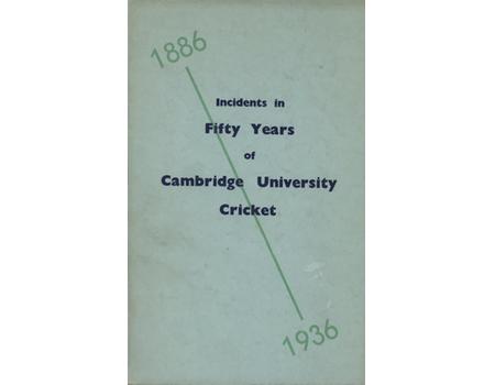 INCIDENTS IN FIFTY YEARS OF CAMBRIDGE UNIVERSITY CRICKET