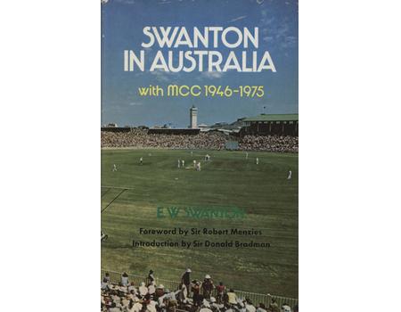 SWANTON IN AUSTRALIA WITH MCC 1946-1975 (JOHN WOODCOCK