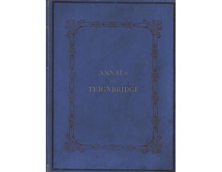 ANNALS OF THE TEIGNBRIDGE CRICKET CLUB 1823-1883