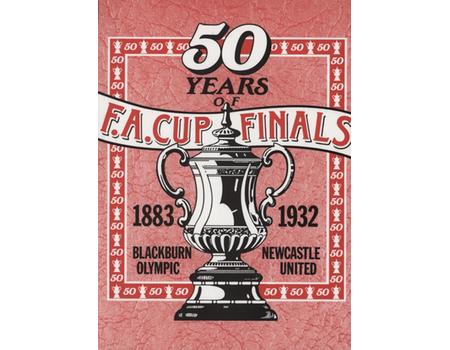 50 YEARS OF F.A. CUP FINALS 1883-1932