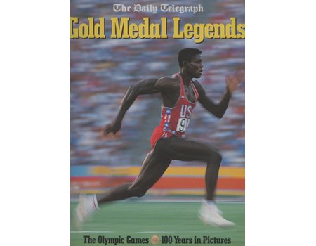 THE DAILY TELEGRAPH GOLD MEDAL LEGENDS - THE OLYMPIC GAMES 100 YEARS IN PICTURES