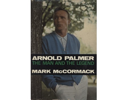 ARNOLD PALMER: THE MAN AND THE LEGEND