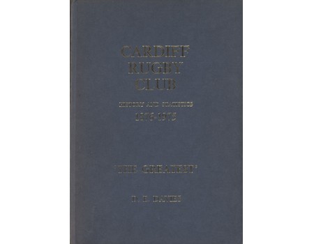 CARDIFF RUGBY CLUB: HISTORY AND STATISTICS 1876-1975 - 