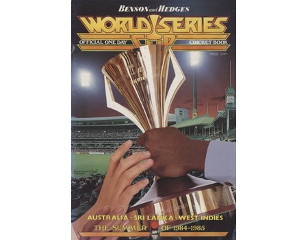 BENSON AND HEDGES WORLD SERIES CUP - OFFICIAL ONE DAY CRICKET BOOK 1984-85
