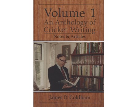 AN ANTHOLOGY OF CRICKET WRITING VOLUME 1 - NOTES & ARTICLES