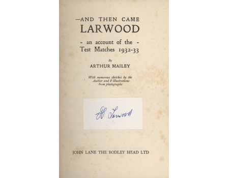 AND THEN CAME LARWOOD: AN ACCOUNT OF THE TEST MATCHES 1932-33