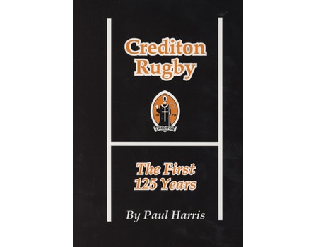 CREDITON RUGBY - THE FIRST 125 YEARS