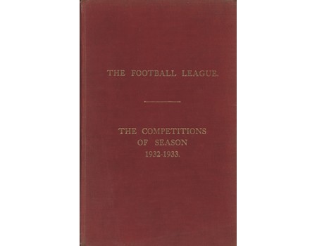 THE FOOTBALL LEAGUE: THE COMPETITIONS OF SEASON 1932-33