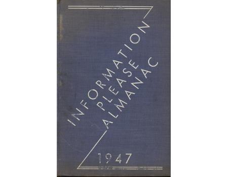 INFORMATION PLEASE ALMANAC 1947