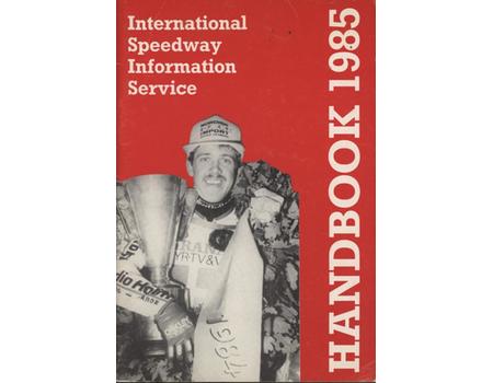 INTERNATIONAL SPEEDWAY INFORMATION SERVICE - HANDBOOK 1985