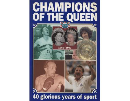 CHAMPIONS OF THE QUEEN - 40 GLORIOUS YEARS OF SPORT