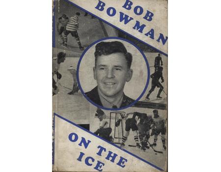 BOB BOWMAN ON THE ICE
