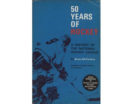 50 YEARS OF HOCKEY - A HISTORY OF THE NATIONAL HOCKEY LEAGUE