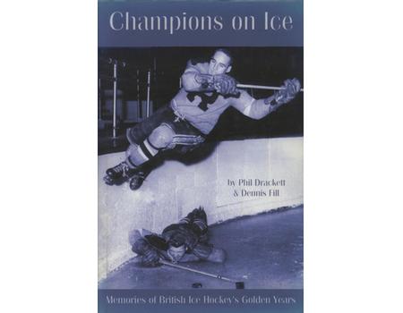 CHAMPIONS ON ICE - MEMORIES OF BRITISH ICE HOCKEY