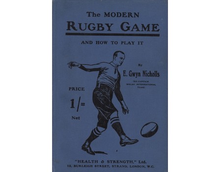 THE MODERN RUGBY GAME. AND HOW TO PLAY IT