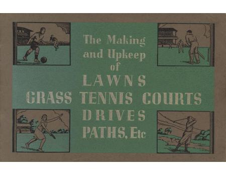 THE MAKING AND UPKEEP OF LAWNS, GRASS TENNIS COURTS, DRIVES, PATHS ETC