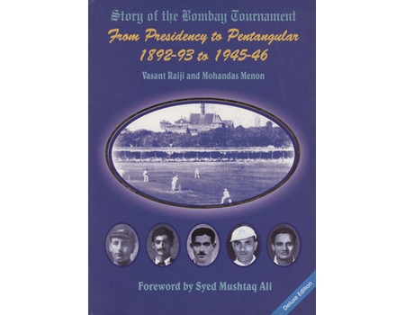 STORY OF THE BOMBAY TOURNAMENT: FROM PRESIDENCY TO PENTANGULAR 1892-93 TO 1945-46 (SIGNED BY TENDULKAR)