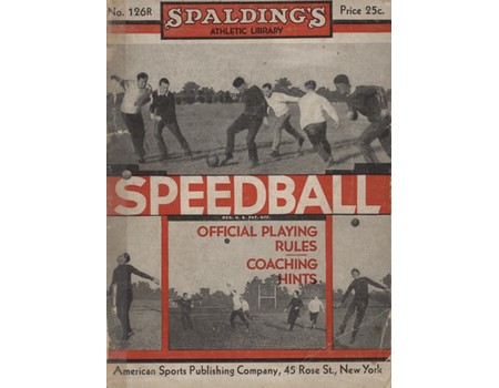 OFFICIAL SPEEDBALL RULES - WITH INSTRUCTIONS FOR PLAY AND ADAPTATIONS OF THE GAME