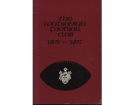 THE WATSONIAN FOOTBALL CLUB 1875-1975