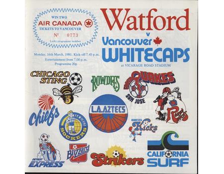 WATFORD V VANCOUVER WHITECAPS (FRIENDLY) 1981 FOOTBALL PROGRAMME