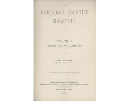 THE NORTHERN COUNTIES MAGAZINE VOLS.I-II: OCTOBER 1900 TO SEPTEMBER 1901 (2 ITEMS)