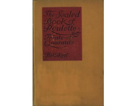 THE SEALED BOOK OF ROULETTE AND TRENTE-ET-QUARANTE (REUBEN BIGLAND