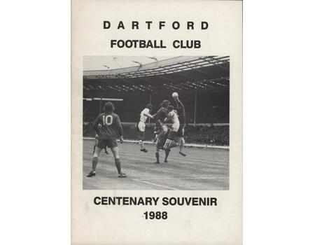 DARTFORD FOOTBALL CLUB CENTENARY SOUVENIR 1988