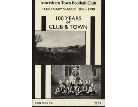 AMERSHAM TOWN FOOTBALL CLUB - 100 YEARS OF CLUB & TOWN