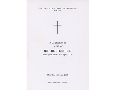 SERVICE OF THANKSGIVING FOR THE LIFE OF JEFF BUTTERFIELD 1929-2004
